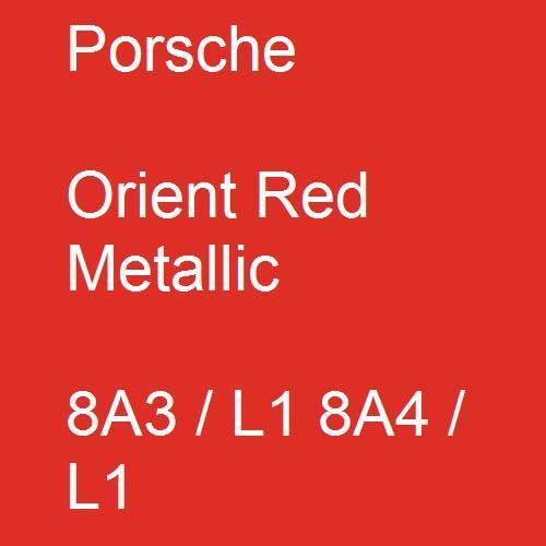 Porsche, Orient Red Metallic, 8A3 / L1 8A4 / L1.